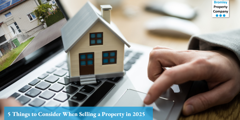 5 Things to Consider When Selling a Property in 2025